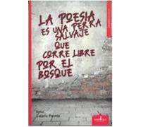 La Poesia Es Un Perro Salvaje Que