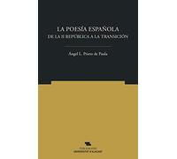 La Poesia Española: De La Ii Republica A La Transicion