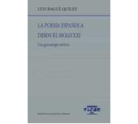 La poesía española desde el siglo XXI: Una genealogía estética: 202 (Biblioteca Filológica Hispana)
