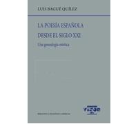 La poesía española desde el siglo XXI (Una genealogía estética) | Luis Bagué Quílez