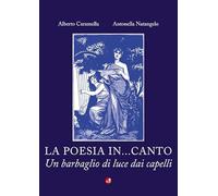 La poesia in...canto. Un barbaglio di luce dai capelli