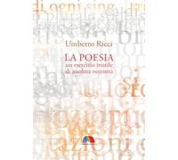 La poesia: un esercizio inutile di assoluta necessità