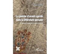 La poésie d’avant-garde dans la littérature persane: Un nouveau langage dans la poésie moderne