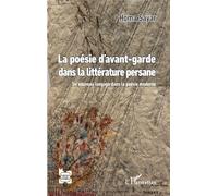 La poésie d’avant-garde dans la littérature persane: Un nouveau langage dans la poésie moderne (L'Iran En Transition)