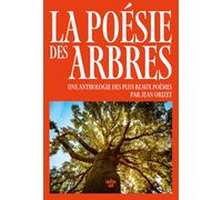 La poésie des arbres: Une anthologie des plus beaux poèmes