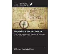 La poética de la ciencia: De las curvas algebraicas a la topografía del mundo en tres novelas de Daniel Kehlmann