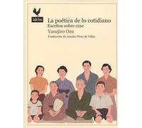 La poética de lo cotidiano: Escritos sobre cine: 45 (Narrativas)
