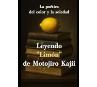 La poética del color y la soledad: Leyendo “Limón” de Motojirō Kajii