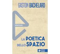 La poetica dello spazio (Memorabili)