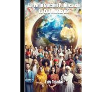 La Polarización Política en la Era Moderna