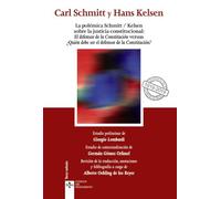 La polémica Schmitt/Kelsen sobre la justicia constitucional – El defensor de la Constitución – 2ª ed.