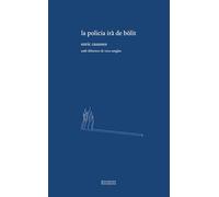 la policia irà de bòlit: 1-0. poemes i notes disperses escrits el 2018-19 des de dins de l'ona expansiva de l'un a zero: 11 (Documents Documenta de poesia)
