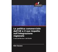 La politica commerciale dell'UE e il suo impatto sull'integrazione regionale: Il caso del Mercosur e del Brasile