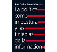 La Política Como Impostura y Las Tinieblas de La Información: 177 (Investigación)