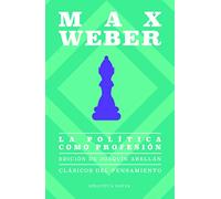 La política como profesión (CLASICOS DEL PENSAMIENTO)