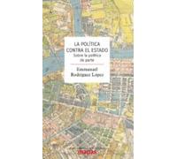 La Politica Contra El Estado