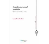 La Politica Criminal Mediatica