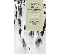 La política de la identidad: ¿El infierno son los otros? (Pensamiento)