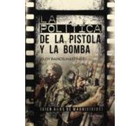 La Política De La Pistola Y La Bomba