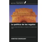 La política de los regalos: Las promesas electorales y su impacto en la democracia india
