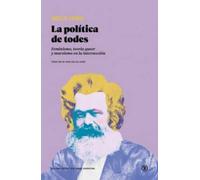 La Politica De Todes: Feminismo Teoría Queer Y Marxismo En La Intersec