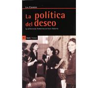 La política del deseo : la diferencia femenina se hace historia
