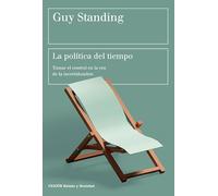 La política del tiempo: Tomar el control en la era de la incertidumbre (Estado y Sociedad)