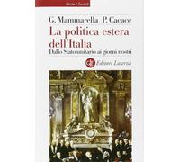 La politica estera dell'Italia. Dallo Stato unitario ai giorni nostri (Storia e società)