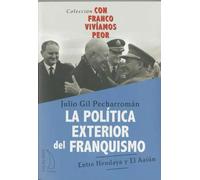 La política exterior del franquismo. Entre Hendaya y El Aaiún | Julio Gil Pecharromán