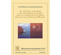 La política exterior y de seguridad de Japón ante el conflicto con China por las islas Semkaku/Diaoyu (RENACIMIENTO DE ASIA ORIENTAL)