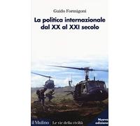 La politica internazionale dal XX al XXI secolo (Le vie della civiltà)