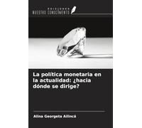 La política monetaria en la actualidad: ¿hacia dónde se dirige?