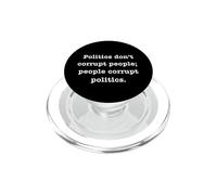 La política no corrompe a la Gente; Las Personas corrompen Las políticas PopSockets PopGrip para MagSafe