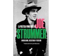 LA POLÍTICA PUNK ROCK DE JOE STRUMMER: Radicalismo, resistencia y rebelión: 06 (BURUA)