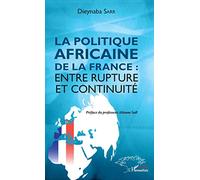 La politique africaine de la France : entre rupture et continuité