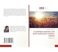 La politique agricole, une paire d'ailes pour le Kasaï-Central: Conférence 1