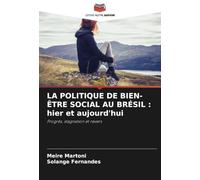 LA POLITIQUE DE BIEN-ÊTRE SOCIAL AU BRÉSIL : hier et aujourd'hui: Progrès, stagnation et revers