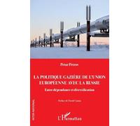 La politique gazière de l’Union européenne avec la Russie: Entre dépendance et diversification