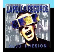 La Polla Records - Bajo Presión [Import]