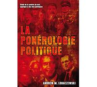 La ponérologie politique: Etude de la genèse du mal, appliqué à des fins politiques: 1