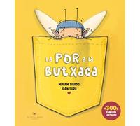 La por a la butxaca. Tapa dura. Col·lecció de Míriam Tirado i Joan Turu. Ajuda als nens a enfrontar la por amb confiança. +5 anys. (Caleta)