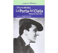 La porta del cielo. Memorie 1901-1952 (La memoria e l'immagine)