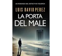 La porta del male (Detective Figueroa. Romanzo di mistero e suspense.)