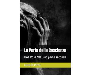 La Porta della Coscienza: Una Rosa Nel Buio parte seconda