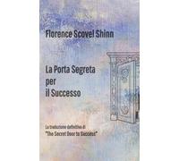 La Porta Segreta Per Il Successo : La traduzione definitiva di "The Secret Door To Success"