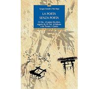 La porta senza porta di Ekai, chiamato Mu-Mon-10 tori di Kakuan-Trovare il centro (Uomini e spiritualità)