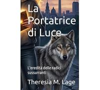 La Portatrice di Luce: L'eredità delle radici sussurranti