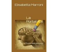 La Portatrice: Il Prezzo della Memoria (Il ciclo del peso)