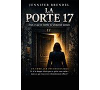la porte 17: tout ce qu on oublie ne disparaît jamais
