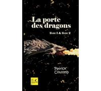 La porte des dragons: Livre 1 & livre 2: 02